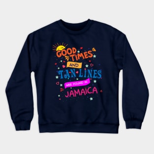 Good Times and Tan Lines in Jamaica Crewneck Sweatshirt